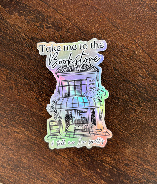 A Take me to the Bookstore Holo Sticker 1.9x2.9
