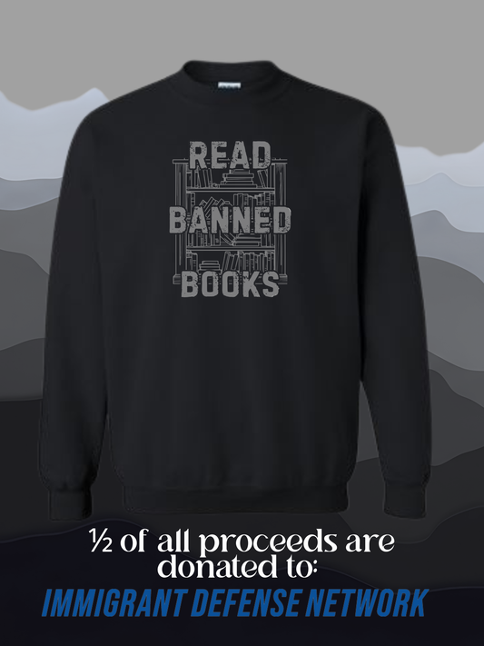 Read Banned Books Sweatshirt on Midnight (Immigrant Defense Fund Charity Item)