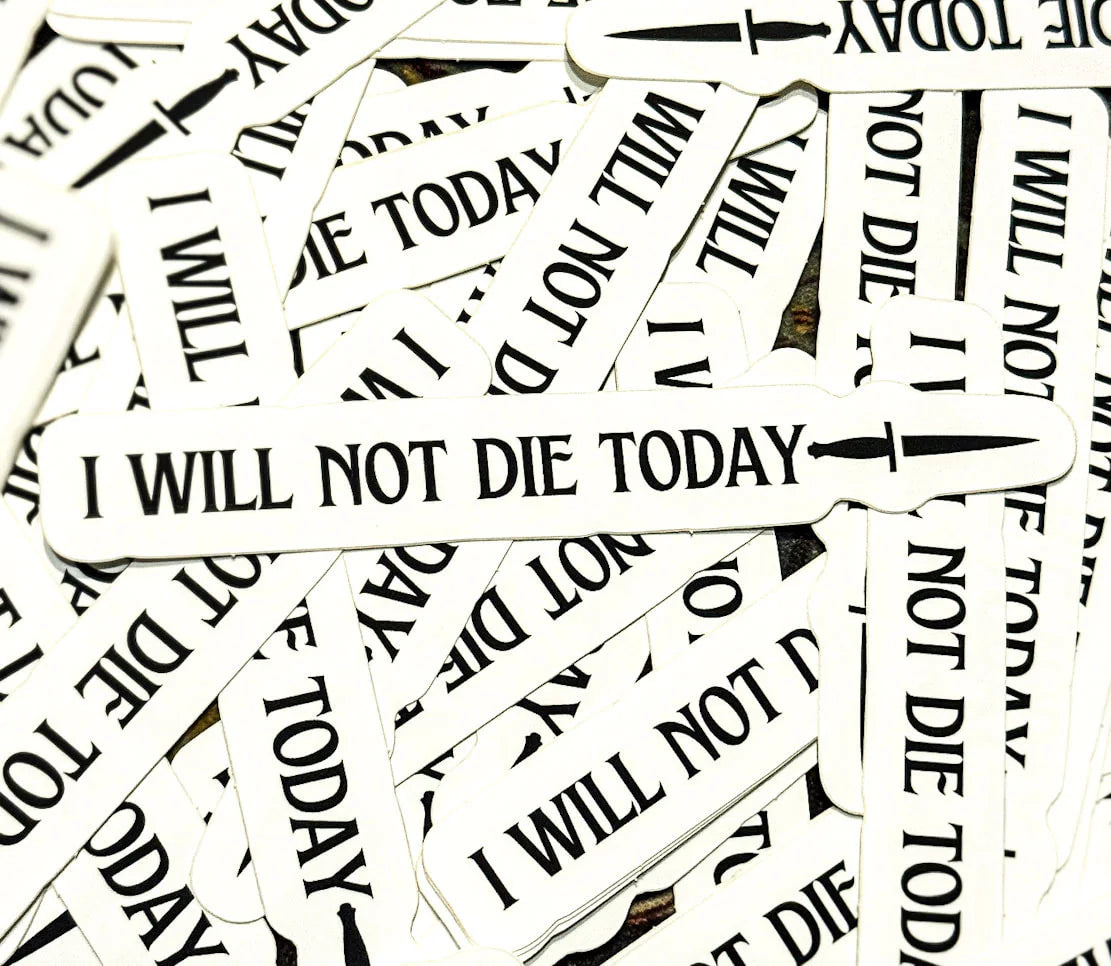 OFFICIALLY LICENSED Fourth Wing Matte I Will Not Die Today Sticker 1x5.6'