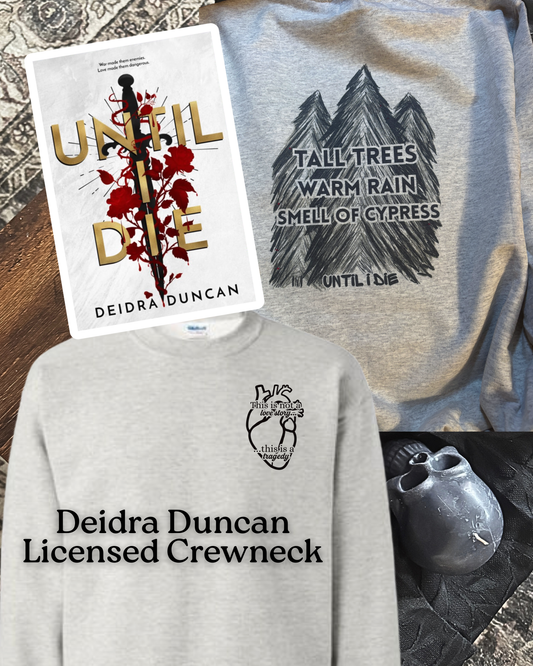 Deidra Duncan "Until I Die" Officially Licensed Crewneck Sweatshirt - Ash Grey