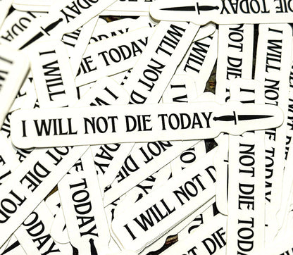 OFFICIALLY LICENSED Fourth Wing Matte I Will Not Die Today Sticker 1x5.6'